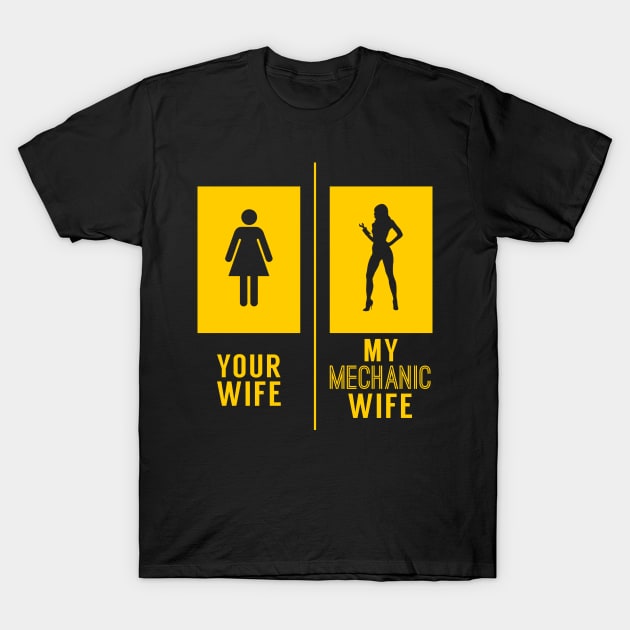 My Mechanic Wife T-Shirt by giovanniiiii